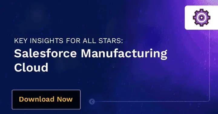 Salesforce Manufacturing Cloud, Key Insights