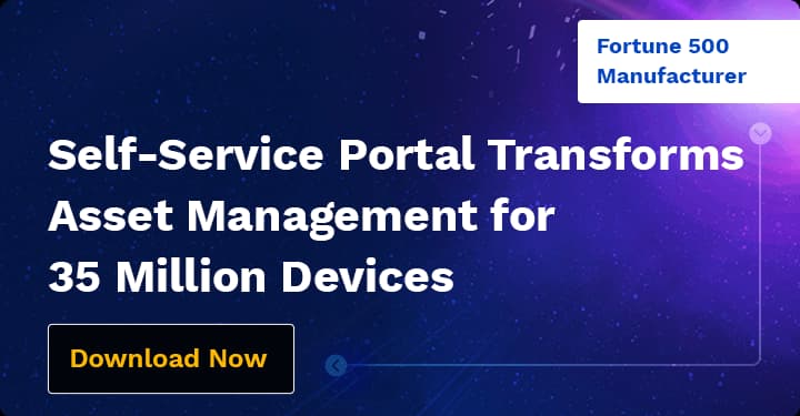 Self Service Portal Transforms Asset Management for 35 Million Devices